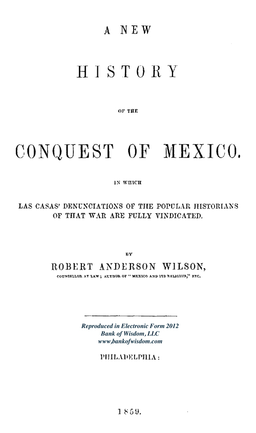 A New History of the Conquest of Mexico.